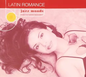 JAZZ MOODS - LATIN ROMANCE: Poncho Sanchez, Cal Tjader, Tito Puente, Mongo Santamaria